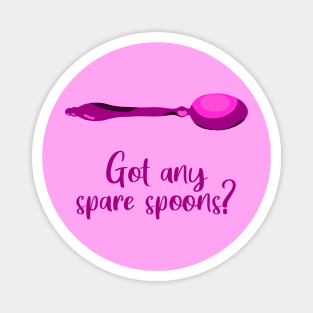 Got Any Spare Spoons? (Spoonie Awareness) - Pink Magnet